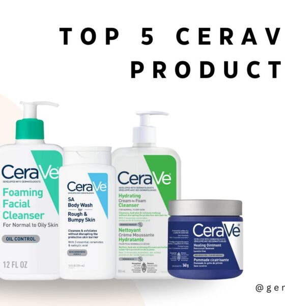 Top 5 CeraVe Products