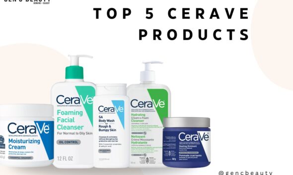 Top 5 CeraVe Products