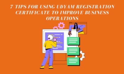 7 Tips for Using Udyam Registration Certificate to Improve Business Operations