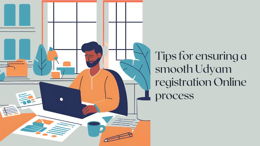 Tips for Ensuring a Smooth Udyam Registration Online Process